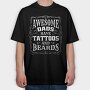 Awesome Dads Tattoos, Tricou Oversize Barbati (Unisex)