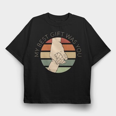 My Best Gift Was You, Tricou Oversize Barbati (Unisex)