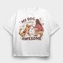 My Dog Thinks I Am Awesome, Tricou Oversize Barbati (Unisex)
