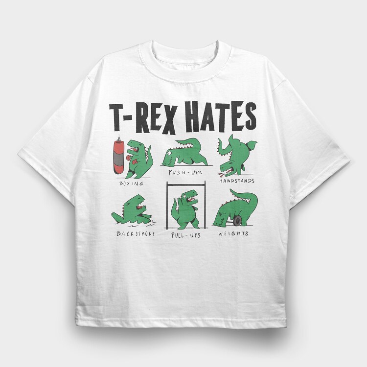 Trex Hates, Tricou Oversize Barbati (Unisex)