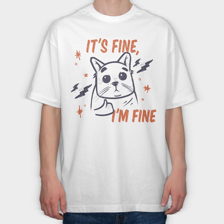 Its Fine I Am Fine, Tricou Oversize Barbati (Unisex)
