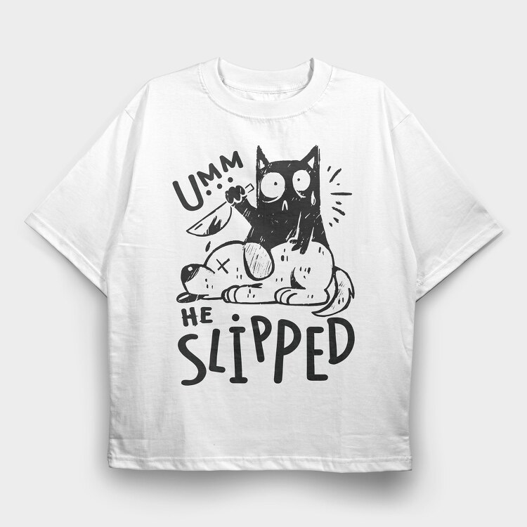 Umm He Slipped, Tricou Oversize Barbati (Unisex)