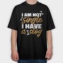 Not Single I Have a Dog, Tricou Oversize Barbati (Unisex)