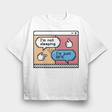 Not Sleepinj Just Afk, Tricou Oversize Barbati (Unisex)