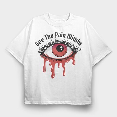 See the Pain Within, Tricou Oversize Barbati (Unisex)