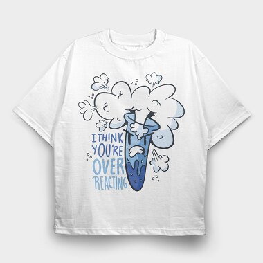 Overreacting, Tricou Oversize Barbati (Unisex)
