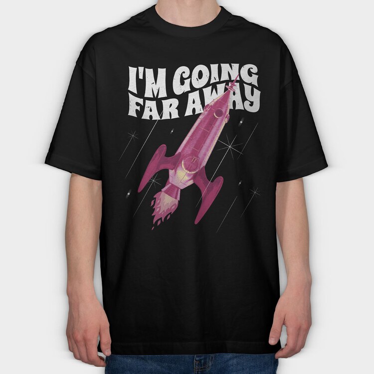 Going Far Away Rocket, Tricou Oversize Barbati (Unisex)