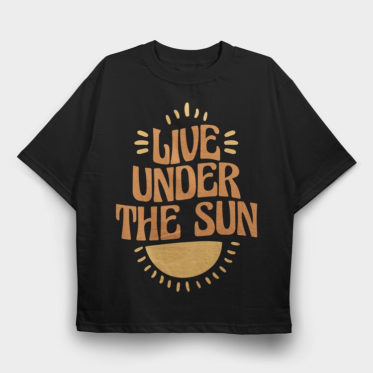 Live Under the Sun, Tricou Oversize Barbati (Unisex)