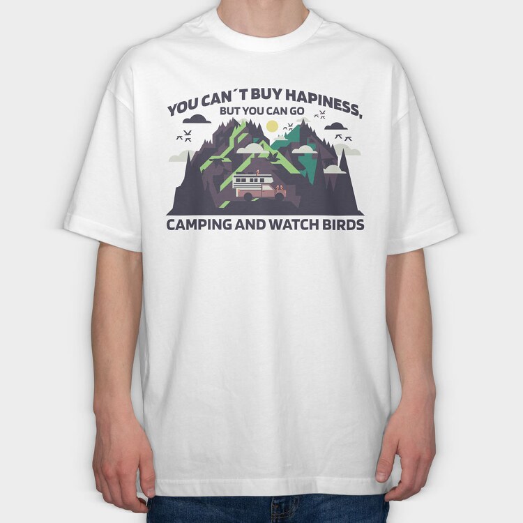 You Cant Buy Hapiness Camping and Watch Birds, Tricou Oversize Barbati (Unisex)