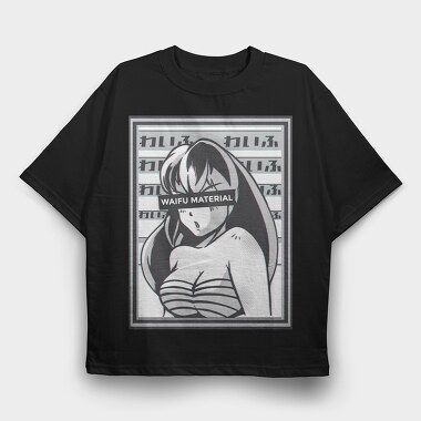 Waifu Material, Tricou Oversize Barbati (Unisex)