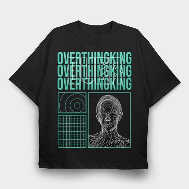Overthinking, Tricou Oversize Barbati (Unisex)
