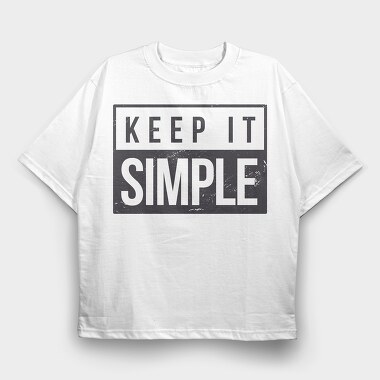 Keep It Simple, Tricou Oversize Barbati (Unisex)