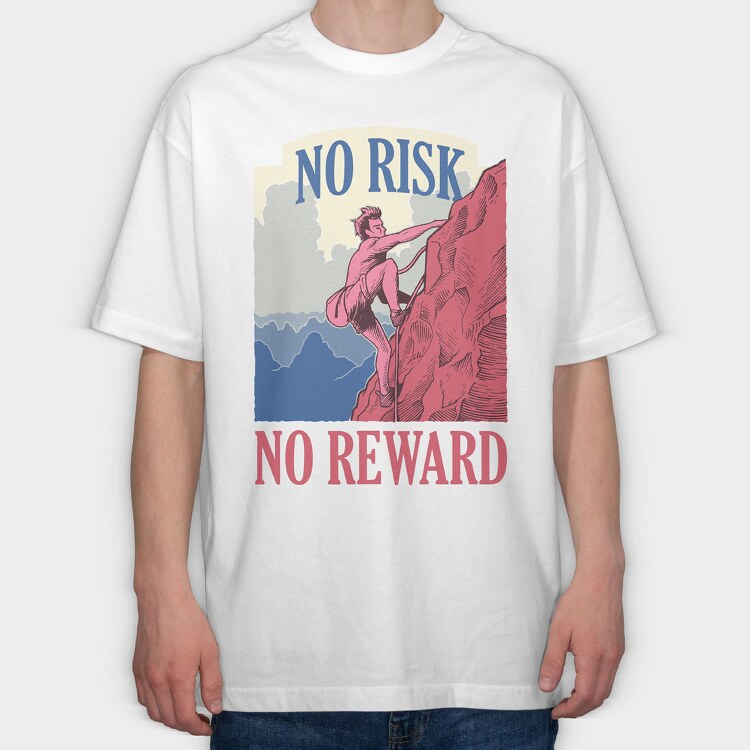No Risk No Reward, Tricou Oversize Barbati (Unisex)