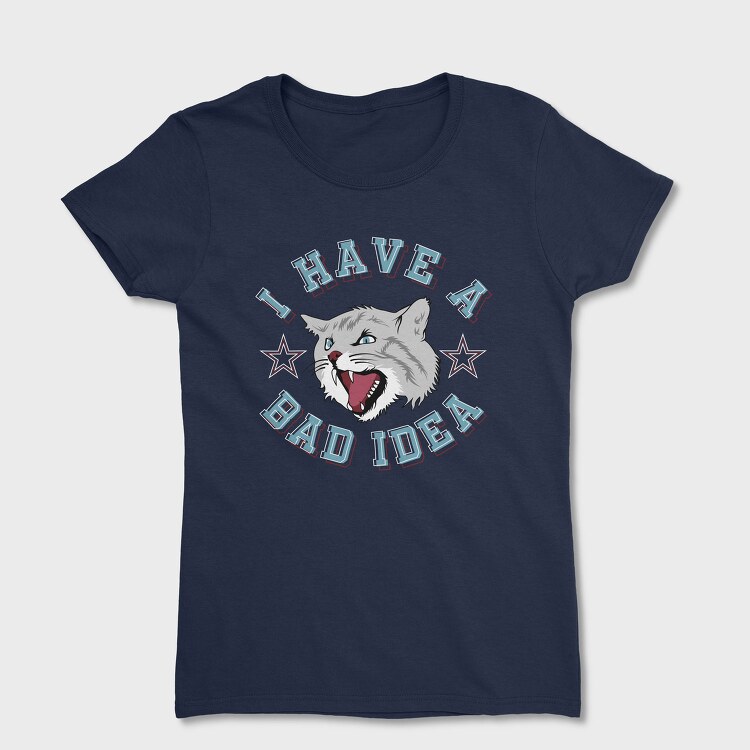 Bad Idea Cat, Tricou Femei