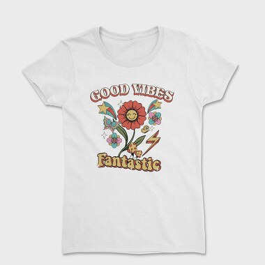 Good Vibes Fantastic, Tricou Femei