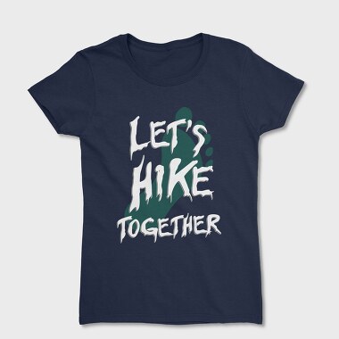 Lets Hike Together, Tricou Femei