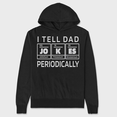 I Tell Dad Jokes Periodically, Hanorac Oversize Barbati (Unisex)