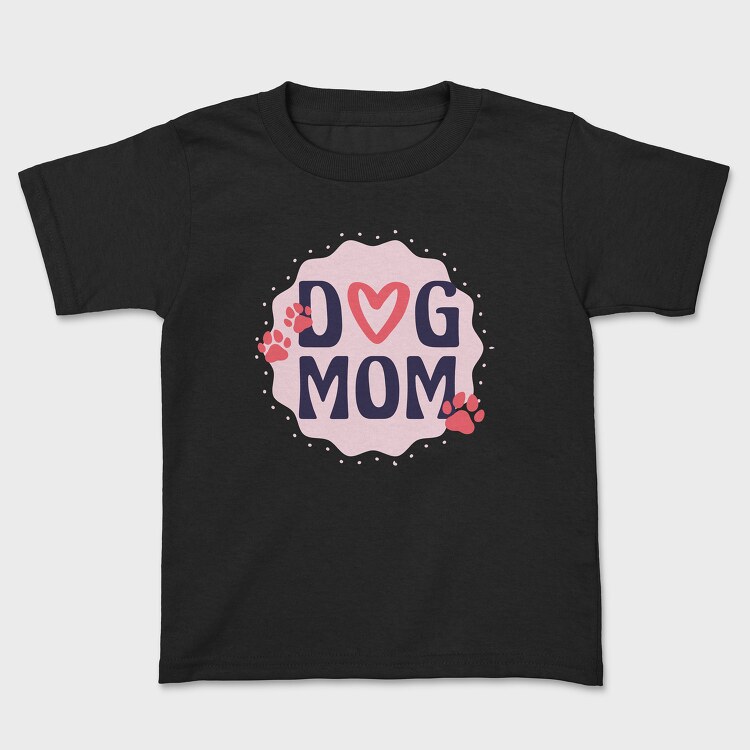 Dog Mom, Tricou Copii