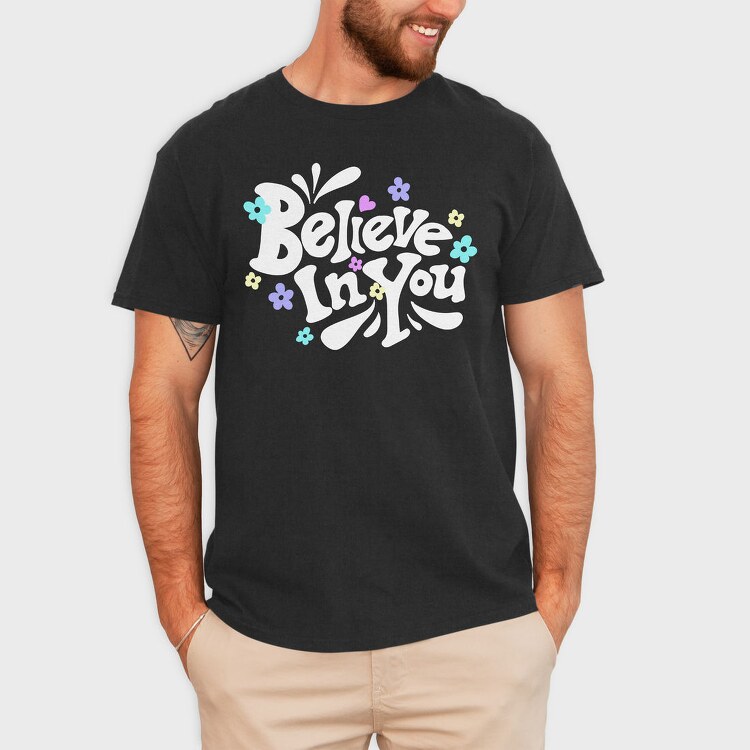 Believe In You Blooms, Tricou Barbati (Unisex)