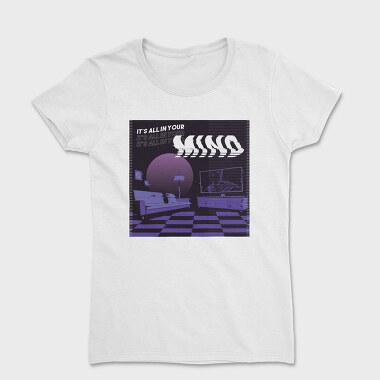 It's All In Your Mind, Tricou Femei